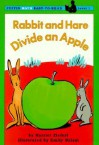 Rabbit and Hare Divide an Apple (Math Easy-To-Read Level 1) - Harriet Ziefert, Emily Bolam