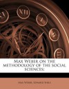 On the Methodology of the Social Sciences - Max Weber, Edward Shils