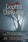 From the Depths of Darkness - Jay Troy Seate