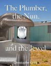 The Plumber, the Nun, and the Jewel - Christopher Grey