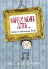 Happily Never After: Modern Cautionary Tales - Mitchell Symons