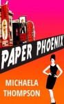 Paper Phoenix: A Mystery of San Francisco in the '70s (A Classic Cozy--with Romance!) - Michaela Thompson