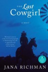 The Last Cowgirl - Jana Richman