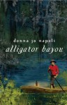 Alligator Bayou - Donna Jo Napoli