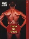 He's All That - Renee Alexis