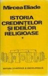 Istoria credintelor si ideilor religioase 1: De la epoca de piatra la misterele din Eleusis - Mircea Eliade