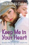 Keep Me in Your Heart: Saving Jessica; Telling Christina Goodbye; Letting Go of Lisa - Lurlene McDaniel
