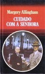 Cuidado Com a Senhora (Albert Campion Mystery #3) - Margery Allingham