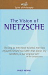 The Vision of Nietzsche - Philip Novak