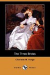 The Three Brides - Charlotte Mary Yonge