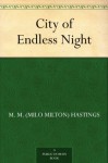 City of Endless Night - Milo Hastings