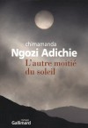 L'Autre Moitié du soleil - Chimamanda Ngozi Adichie, Mona de Pracontal