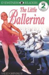 The Little Ballerina (School & Library Binding) - Sally Grindley