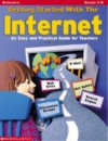 Getting Started with the Internet: An Easy and Practical Guide for Teachers - Peter Levy