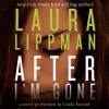 After I'm Gone - Laura Lippman, Linda Emond