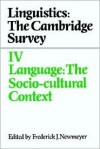 Linguistics: The Cambridge Survey: Volume 4, Language: The Socio-Cultural Context - Frederick J. Newmeyer