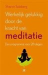 Werkelijk gelukkig worden door de kracht van meditatie - Sharon Salzberg