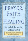 Prayer, Faith, and Healing: Cure Your Body, Heal Your Mind and Restore Your Soul - Kenneth Winston Caine, Bernie S. Siegel