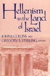 Hellenism in Land of Israel - John J. Collins