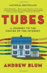 Tubes: A Journey to the Center of the Internet - Andrew Blum