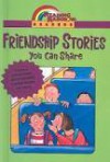 Friendship Stories You Can Share - James Marshall, Joanne Rocklin, Charlotte Zolotow, Cynthia Rylant, Arnold Lobel, Ben Shecter, Janet Pedersen, Arthur Howard