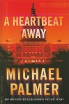 A Heartbeat Away - Michael Palmer