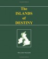 The Islands of Destiny - William Walker