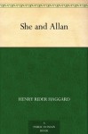 She and Allan - H. Rider (Henry Rider) Haggard