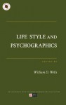 Life Style and Psychographics - William D. Wells