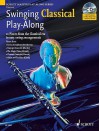 Swinging Classical Play Along: 12 Pieces From The Classical Era In Easy Swing Arrangements Clarinet Book/Cd (Schott Master Play Along Series) - Mark Armstrong, Hal Leonard Publishing Company