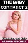 The Baby Contract 2: Submission and Exile (Baby Contract Series) - Arthur Mitchell