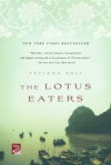 The Lotus Eaters: A Novel (Reading Group Gold) - Tatjana Soli