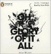 Oh the Glory of It All - Scott Brick, Sean Wilsey