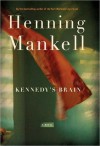 Kennedy's Brain - Henning Mankell, Laurie Thompson