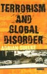 Terrorism and Global Disorder - Adrian Guelke