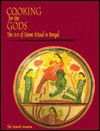 Cooking for the Gods: The Art of Home Ritual in Bengal - Michael W. Meister, Edward C. Dimock Jr., Pika Ghosh