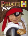 Pirate Manual: Loads for Young Pirates to Make and Do. Andrew Parkinson - Parkinson, Andrew Parkinson