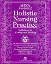 Ahna Standards of Holistic Nursing Practice: Guidelines for Caring and Healing - Johanne A. Quinn, Cathie E. Guzzetta, Johanne A. Quinn