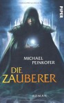 Die Zauberer - Michael Peinkofer