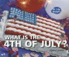 What Is the 4th of July? (I Like Holidays!) - Elaine Landau