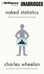 Naked Statistics: Stripping the Dread from the Data - Charles Wheelan, Jonathan Davis