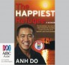 The Happiest Refugee: A Memoir - Anh Do