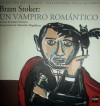 Bram Stoker: UN VAMPIRO ROMÁNTICO - Laura Navarro, Alejandro Magallanes