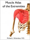 Muscle Atlas of the Extremities - Michael Richardson