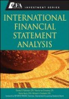 International Financial Statement Analysis - Thomas R. Robinson, Hennie Van Greuning, Elaine Henry, Michael A. Broihahn