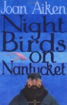 Nightbirds on Nantucket - Joan Aiken