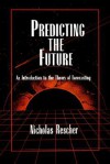 Predicting the Future: An Introduction to the Theory of Forecasting - Nicholas Rescher