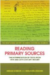 Reading Primary Sources: The Interpretation of Texts from Nineteenth- and Twentieth-Century History - Miriam Dobson:, Benjamin Ziemann