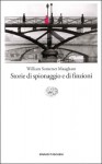 Storie di spionaggio e di finzioni - Fenisia Giannini, W. Somerset Maugham, Gaspare Bona