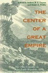 The Center of a Great Empire: The Ohio Country in the Early Republic - Andrew R.L. Cayton, Stuart Hobbs, Stuart D. Hobbs